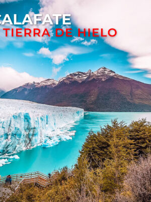 ARGENTINA - CALAFATE TIERRA DE HIELO